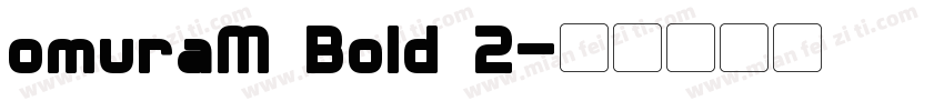 omuraM Bold 2字体转换
